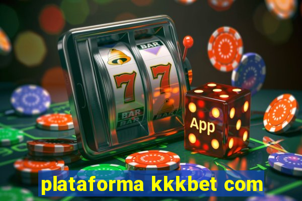 plataforma kkkbet com